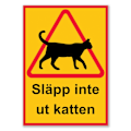 Miniatyrbild 2 av 2: Katt skylt / Varningsskylt Katt - Skylt MultiColor MultiColor 21x30 - Släpp inte ut katten!