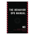 The Behavior Ops Manual: Neuro-Cognitive Intelligence Training Manual for Human Influence & Psychological Operations