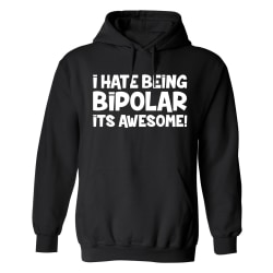 I Hate Being Bipolar - Hoodie / Tröja - UNISEX Svart - XL