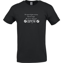 T-shirt - Det sägs att lycka inte...BMW XL