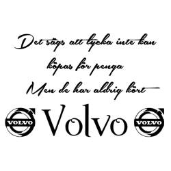 Väggord/Bildekor - Det sägs att lycka.... Volvo