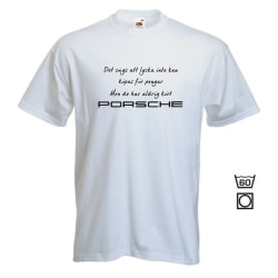 T-shirt - Det sägs att lycka...Porsche XL