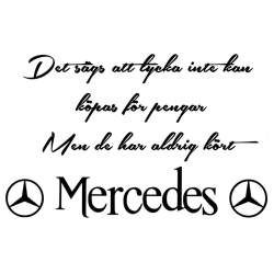 Väggord/Bildekor - Det sägs att lycka....Mercedes