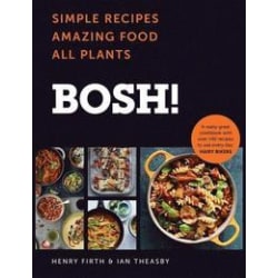 BOSH!: Simple Recipes. Amazing Food. All Plants. 9780008262907