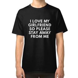 Jag älskar min flickvän så snälla håll dig borta från mig T-shirt XXL