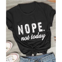 Nope. Not Today T-shirt Black L