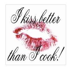 I kiss better than I cook.. Kakeldekor