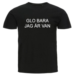 T-shirt - Glo bara jag är van Black XXL