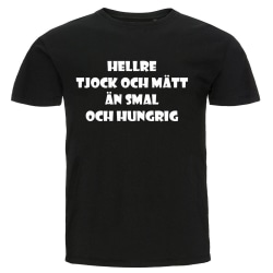 T-shirt - Hellre tjock och mätt än smal och hungrig Black Storlek 4XL