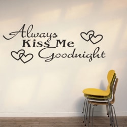 ”Always kiss me Goodnight” vinyl vägg klistermärken 57×22 cm svart