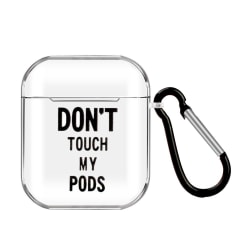 AirPods Skyddsfodral Med Motiv - Don't Touch My Pods Don't Touch My Pods