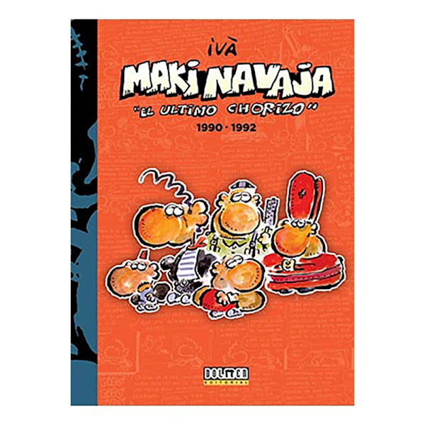 Tebeos Dolmen Editorial Makinavaja Vol 4 El Ultimo Chorizo 1990-1992 Sarjakuva  Spanish