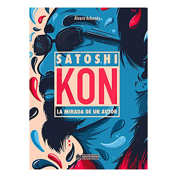 Dirac Dist Satoshi Kon. La Mirada De Un Autor Spanish Sarjakuva