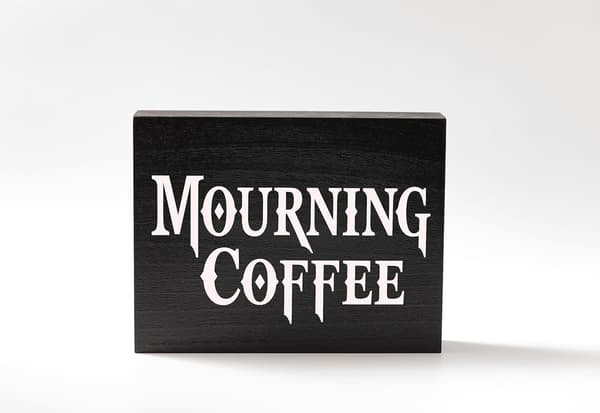 Mourning Coffee Sign - Gothic Kitchen Decor for Witchy Aesthetic and Halloween Kitchen Decor