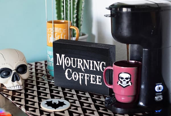 Mourning Coffee Sign - Gothic Kitchen Decor for Witchy Aesthetic and Halloween Kitchen Decor
