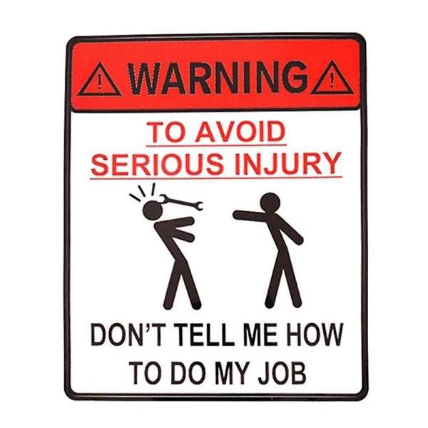 Advarsel for å unngå alvorlig skade Ikke fortell meg hvordan jeg skal gjøre jobben min Bil-klistremerke