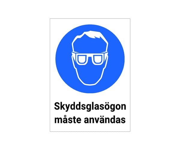 Skyddsglasögon måste användas  - Skylt