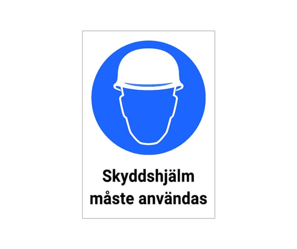 Skyddshjälm måste användas  - Skylt
