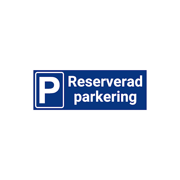 Skylt - Reserverad parkering - 300x105 mm