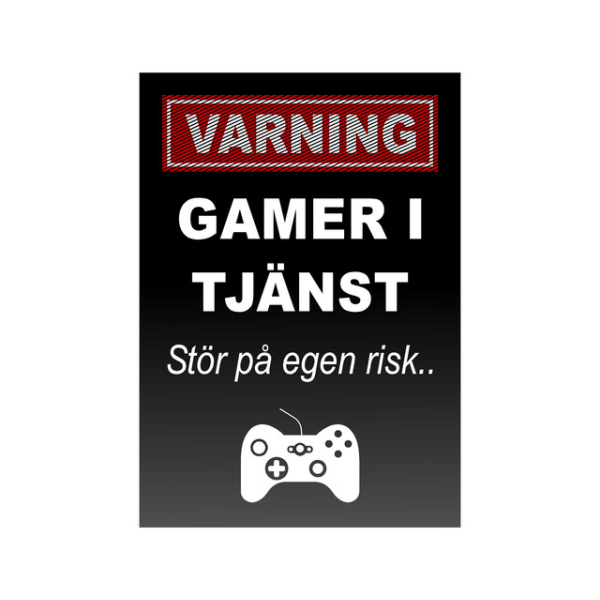 Skylt - Varning GAMER - A4