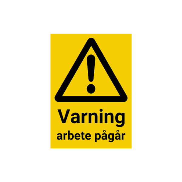 Arbete pågår - Skylt