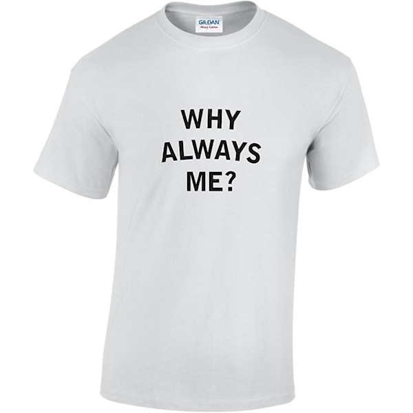 T-shirt med tryk 'Why Always Me' Hvid L White