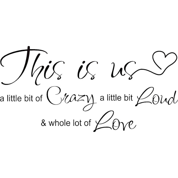 This is Us Crazy Loud Love Väggdekal Vinyl Love Citat Väggdekal Inspirerande Familjecitat Klistermärke Konst Bokstäver Ordspråk Heminredning