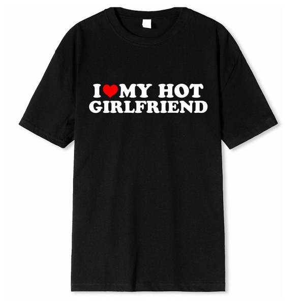 I Love My Hot Girlfriend Novelty Tops Mens Short Sleeve Letter Graphic T-Shirt