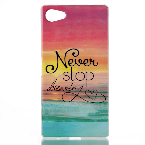 Never Stop Dreaming TPU Skin Case for Sony Xperia Z5 Compact Multicolor