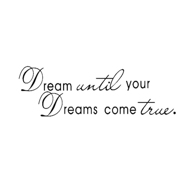 Dream Until Your Dreams Come True Sitat Vinyl Wall Sticker Deca