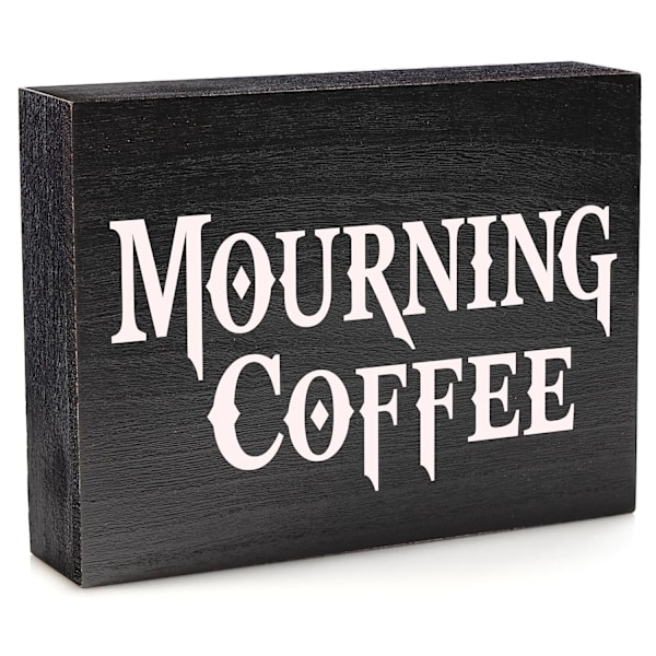 Mourning Coffee Skylt - Gotisk Köksinredning för Hexe-estetik och Halloween Köksinredning
