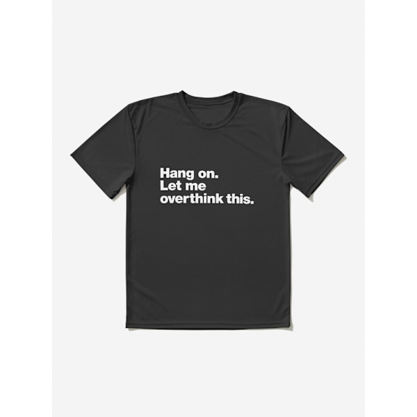 Vänta. Låt mig övertänka detta. Aktiv T-shirt Black L_Front