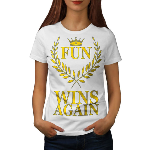 Fun Wins Again Joke Women T-shirt S