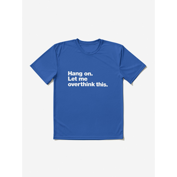 Vänta. Låt mig övertänka detta. Aktiv T-shirt Royal Blue XL_Front