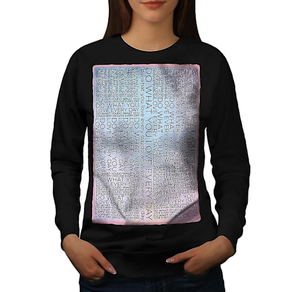 Gör det du älskar Slogan Kvinnor Blacksweatshirt M