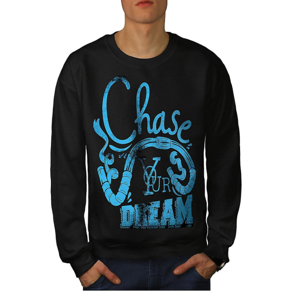 Chase Your Dream Men Sweatshirt XL