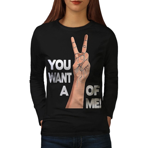 You Want Peace Me Women Blacklong Sleeve T-shirt | Wellcoda XXL