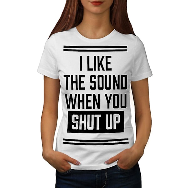 Håll käften Offensiv rolig T-shirt för kvinnor M