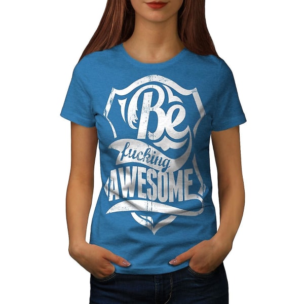 Be Super Awsome Slogan Kvinnor Royal Bluet-shirt M