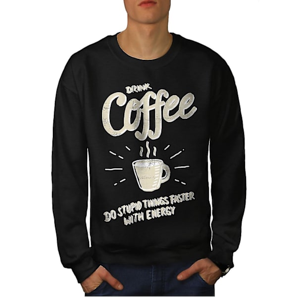 Drick kaffe Stupid Food Män Blacksweatshirt M