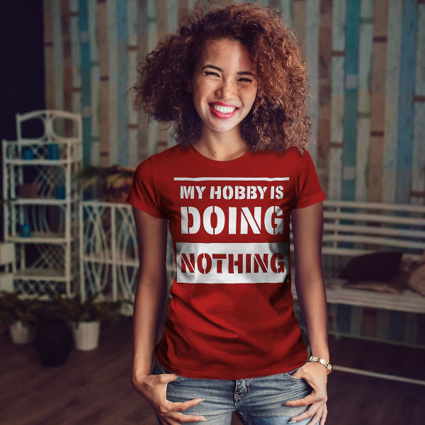 Hobby Att göra Ingenting T-shirt för kvinnor S