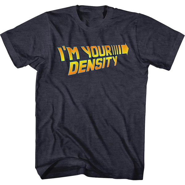 I'm Your Density Back To The Future T-shirt S