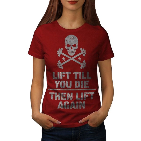 Lyft tills du dör T-shirt för kvinnor M