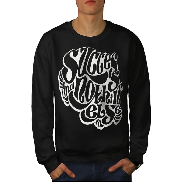 Success Not Else Men Sweatshirt XXL