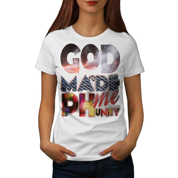 God Made Me Funky Women Whitet-shirt M