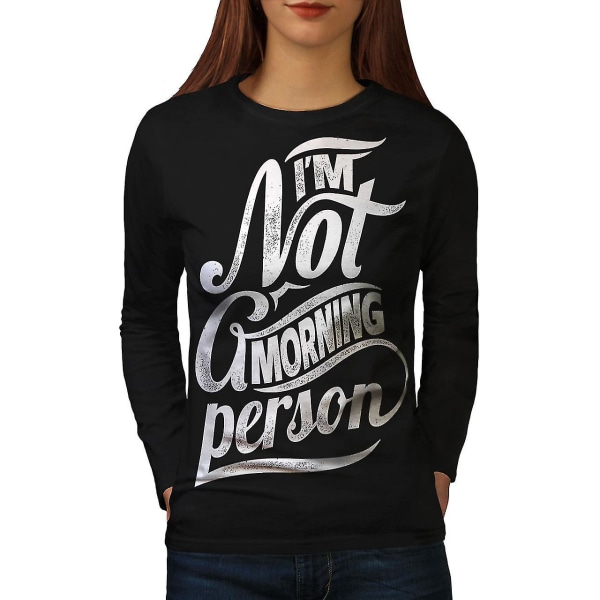 Not Morning Person Kvinnor Svart Långärmad T-shirt XXL