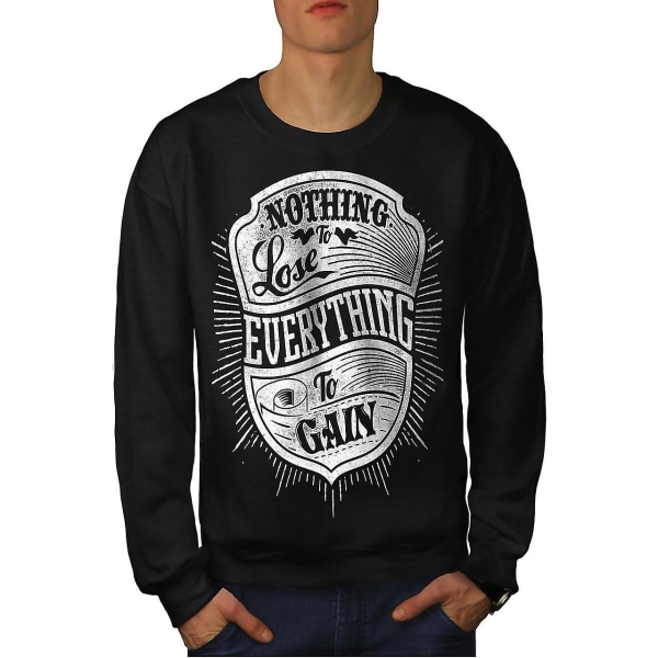 None To Lose Gain Men Blacksweatshirt S