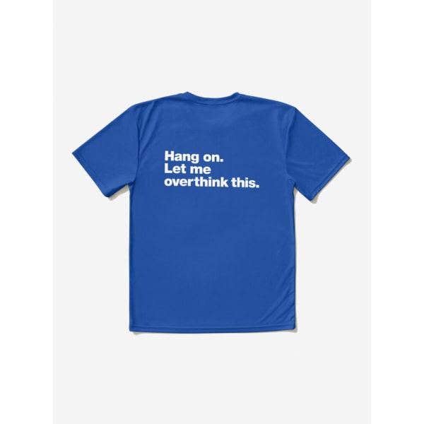 Vänta. Låt mig övertänka detta. Aktiv T-shirt Royal Blue L_Back