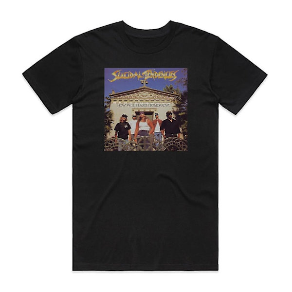 Självmordstendenser Hur kommer jag att skratta imorgon när jag inte ens kan le idag 1 t-shirt svart M