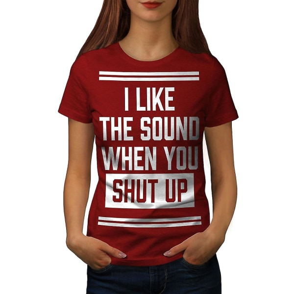 Håll käften Offensiv rolig T-shirt för kvinnor M